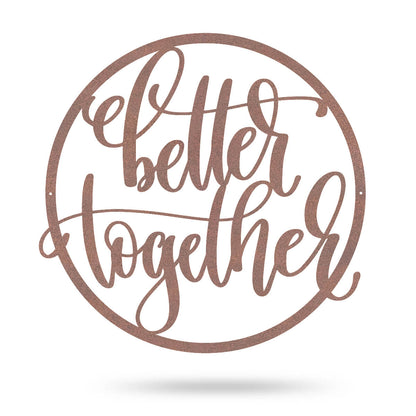 Better Together Wall Sign 14" / Rust - RealSteel Center