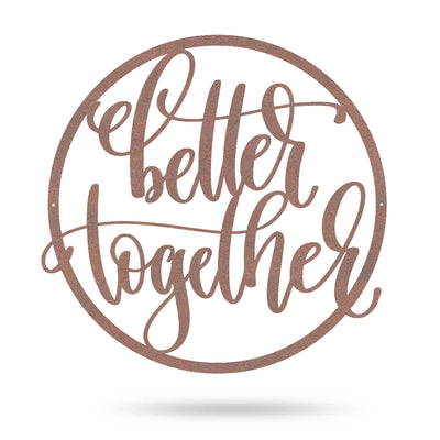 Better Together Wall Sign 14" / Rust - RealSteel Center