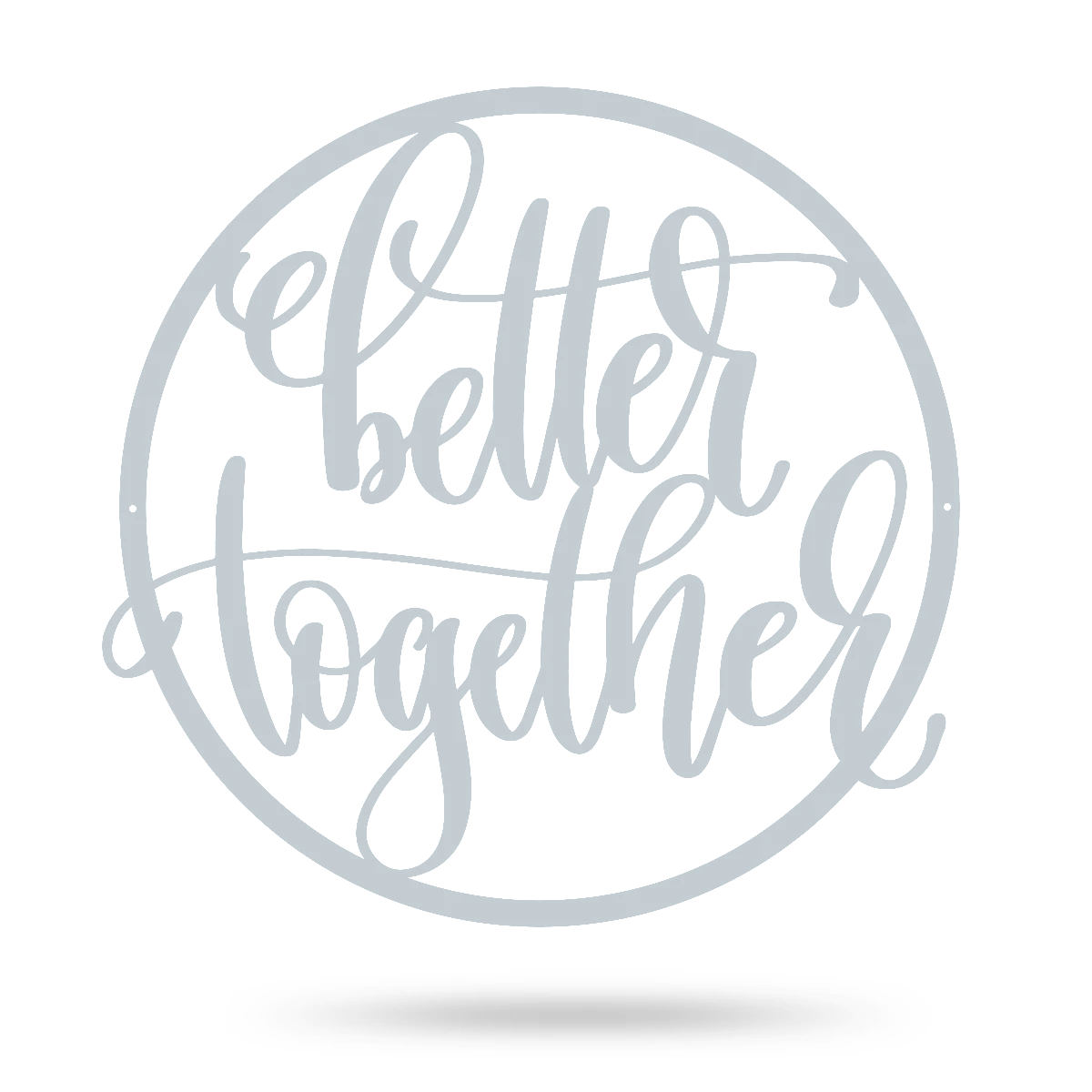 Better Together Wall Sign 14" / Textured Silver - RealSteel Center
