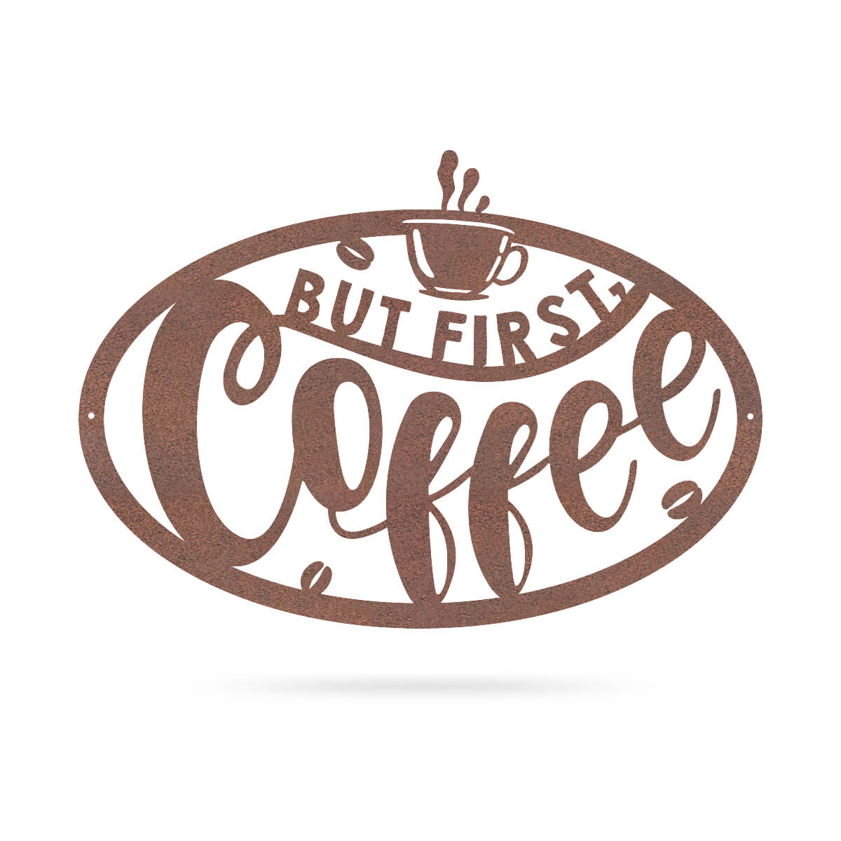 But First, Coffee Sign 12" x 18" / Rust - RealSteel Center