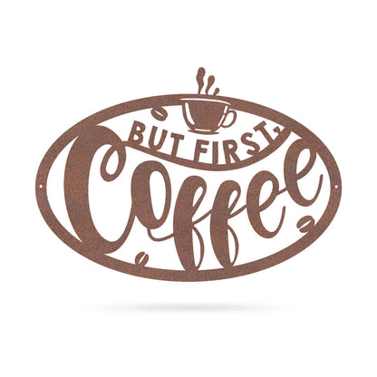 But First, Coffee Sign 12" x 18" / Rust - RealSteel Center