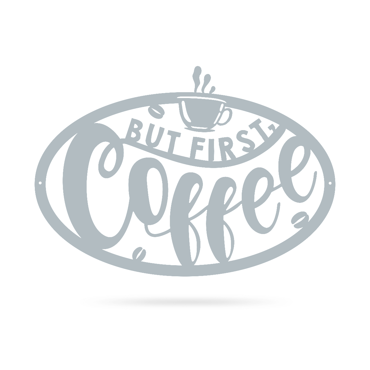 But First, Coffee Sign 12" x 18" / Textured Silver - RealSteel Center