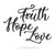 Faith Hope Love 18" / Black - RealSteel Center