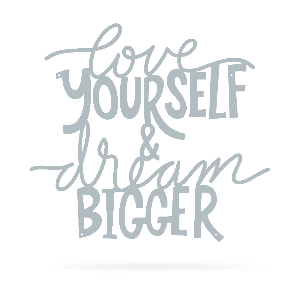 Love Yourself & Dream Bigger Wall Art 18"x20" / Textured Silver - RealSteel Center