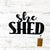 She Shed Wall Art  - RealSteel Center