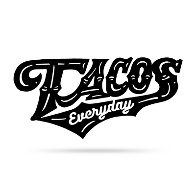 Tacos Everyday Wall Art 12"x19" / Black - RealSteel Center