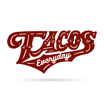 Tacos Everyday Wall Art  - RealSteel Center